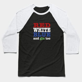 FUNNY GIN LOVER PATRIOTIC UK USA RED WHITE BLUE Baseball T-Shirt